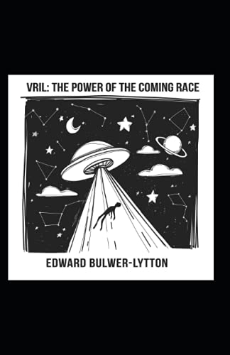 Vril, The Power of the Coming Race Annotated