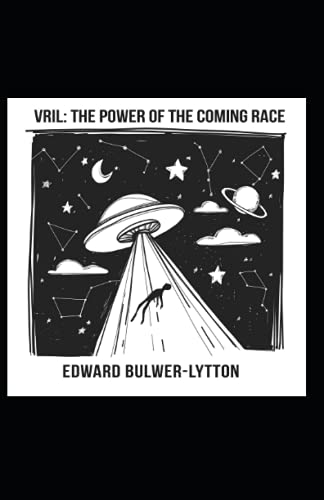 Vril, The Power of the Coming Race Annotated