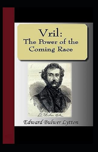 Vril, The Power of the Coming Race Annotated