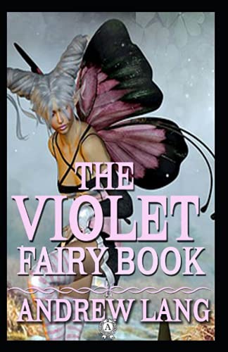 The Violet Fairy Book: Andrew Lang (Fairy Tales, Literature) [Annotated]