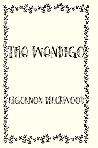 The Wendigo: Halloween Edition