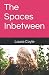 The Spaces Inbetween by Laura Coyle