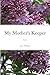 My Mother's Keeper: Poems
