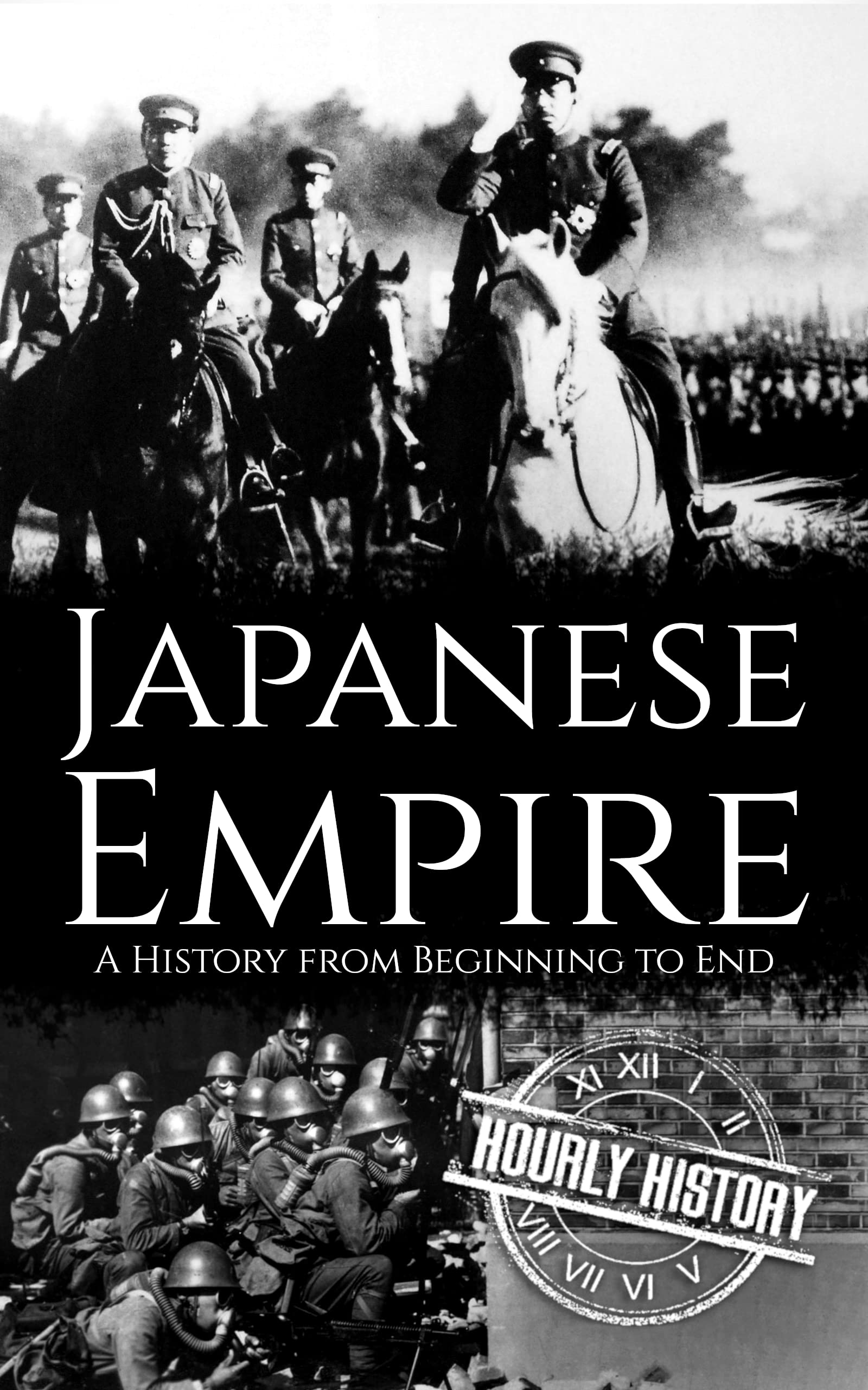 Japanese Empire: A History from Beginning to End (Kindle Edition)