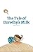 The Tale of Dorothy's Milk