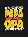 Notebook: I Have Two Titles Dad And Grandpa I Rock Both 1: Journal Notebook A Perfect Gifts For All Ages All Genders| 100 Pages, 8.5x11 Inches