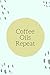 Coffee, Oils, Repeat Essent...