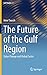 The Future of the Gulf Region: Value Change and Global Cycles (Gulf Studies, 2)