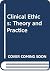 Clinical Ethics: Theory and...