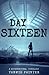 Day Sixteen: A Supernatural Thriller