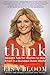 Think: Straight Talk for Women to Stay Smart in a Dumbed-Down World