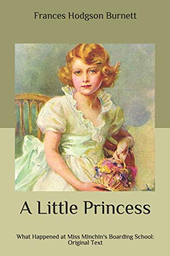 A Little Princess: What Happened at Miss Minchin's Boarding School: Original Text