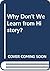 Why don't we learn from history? (P.E.N. books. General editor: Herman Ould)