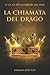 La Chiamata del Drago (Il C...