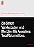Sir Simon Vanderpetter; and Mending His Ancestors. Two Reformations.