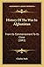 History Of The War In Afghanistan by Charles Nash