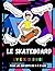 Le Skateboard Livre De Coloriage Pour Les Enfants De 5 à 12 Ans by Randy Keegan