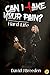 Can I Take Your Pain?: Hard...
