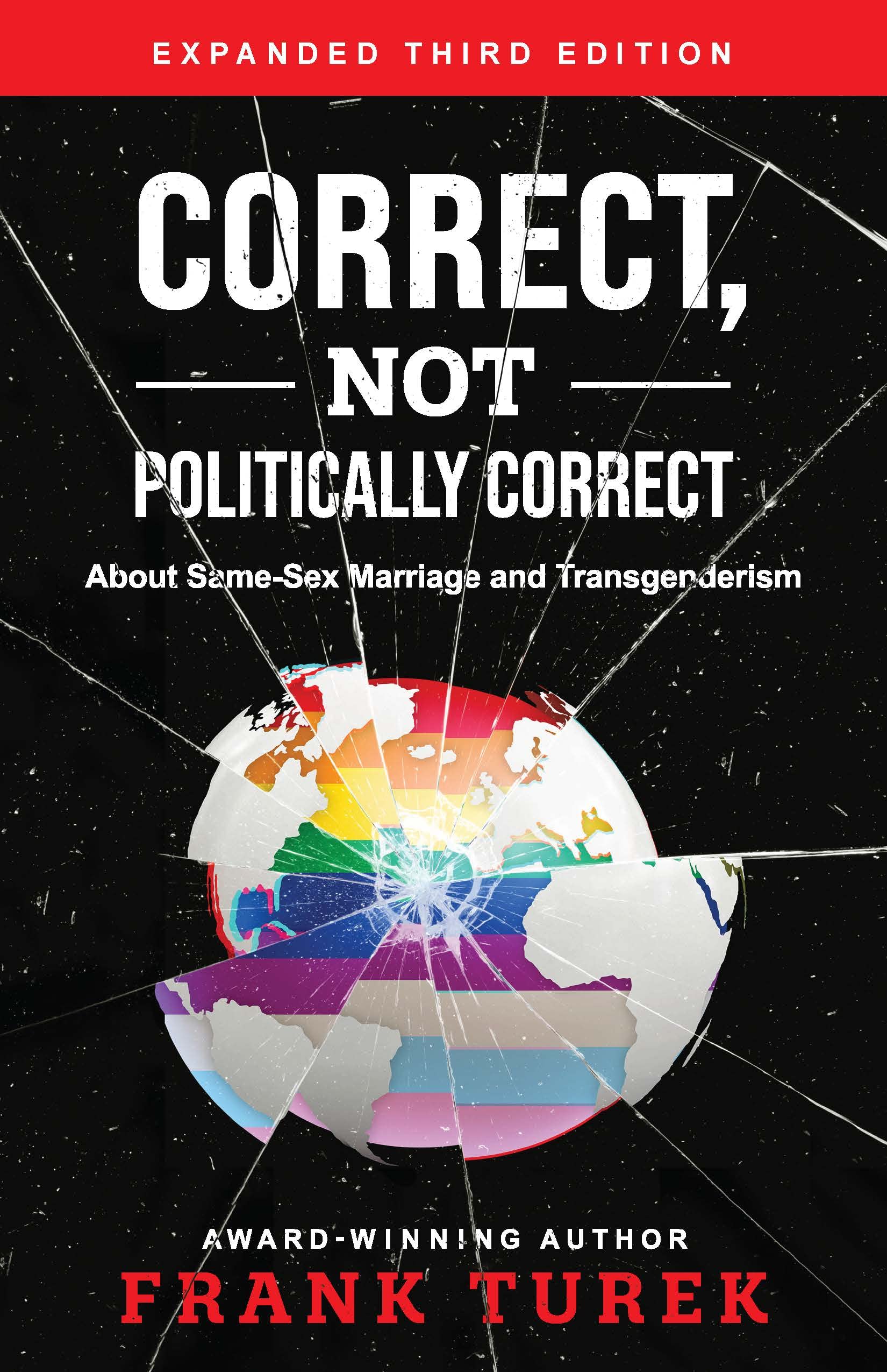 Correct, Not Politically Correct: About Same-Sex Marriage and Transgenderism (Kindle Edition)