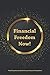 Financial Freedom Now!: Wea...