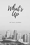 What's Up: My Daily Journal