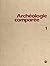 Archéologie comparée (1) : ...