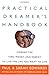 The Practical Dreamer's Handbook: Finding the Time, Money, and Energy to Live Your Dreams