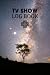 Tv Show Log Book: TV Show T...