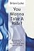You Wanna Take A Ride? by Brian Luke