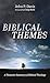 Biblical Themes: A Thematic Summary of Biblical Theology