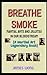 BREATHE SMOKE: Martial Arts...