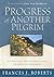 Progress of Another Pilgrim: The Original Devotional Classic, Powerful and Enduring (Complete and Unabridged)
