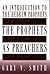 The Prophets as Preachers: An Introduction to the Hebrew Prophets