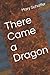 There Came a Dragon (Novels...