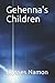 Gehenna's Children by Ulysses Namon