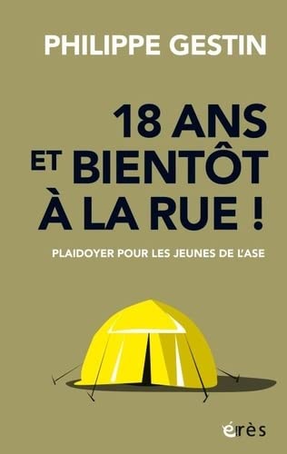 18 ans et bientôt à la rue !: Plaidoyer pour les jeunes de l'ASE (Paperback)