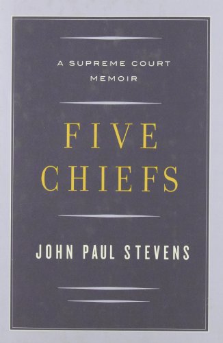 Five Chiefs: A Supreme Court Memoir