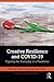 Creative Resilience and COVID-19