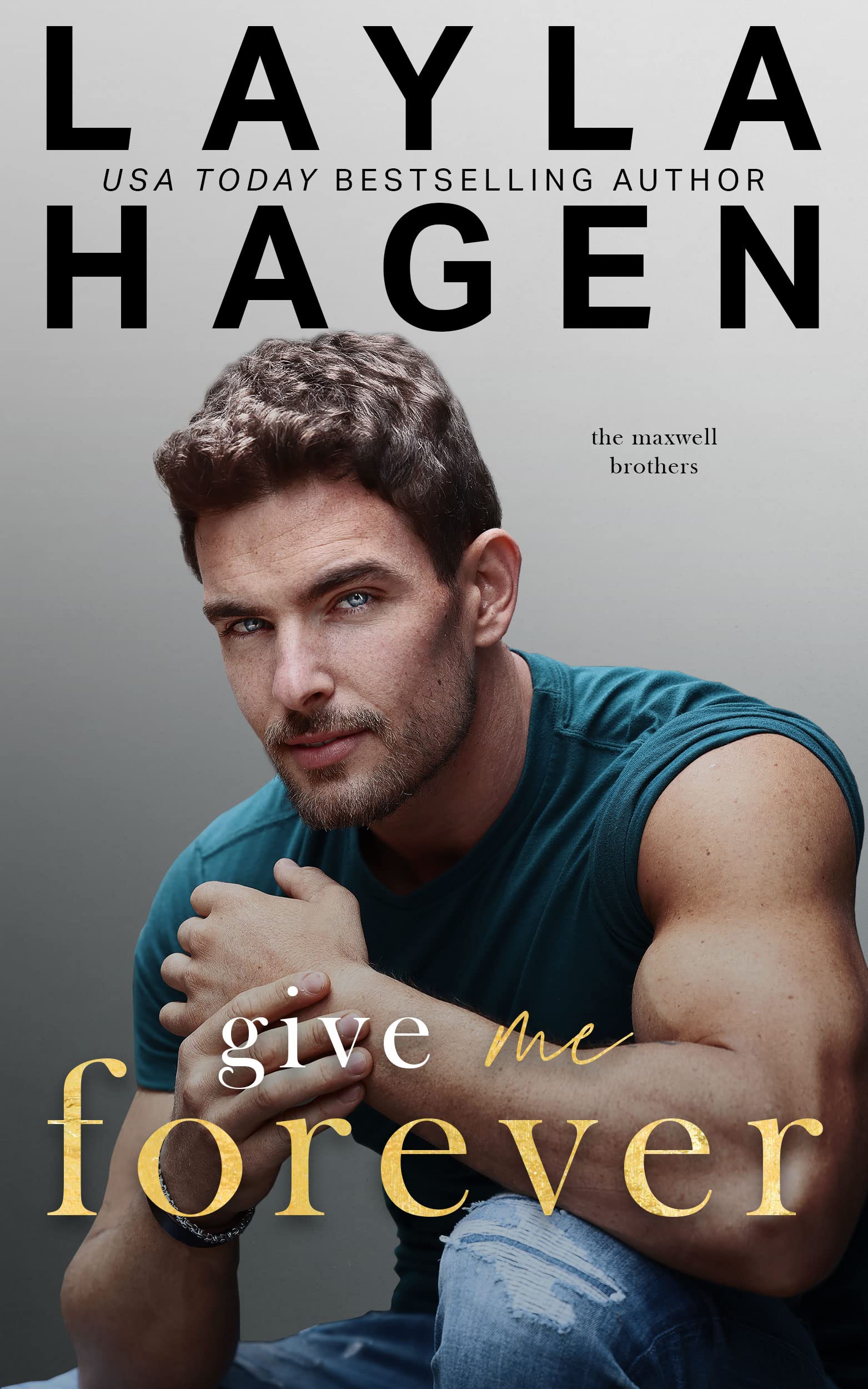 Give Me Forever (The Maxwell Brothers #6)