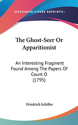 The Ghost-Seer Or Apparitionist: An Interesting Fragment Found Among The Papers Of Count O