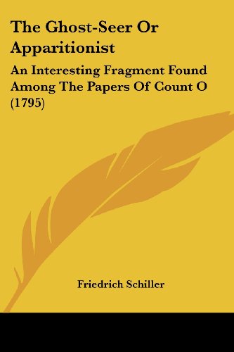 The Ghost-Seer Or Apparitionist: An Interesting Fragment Found Among The Papers Of Count O