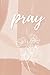 Pray