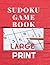 SUDOKU GAME BOOK: LARGE PRINT SUDOKU PUZZLES