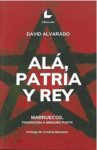 Alá, patria y rey: Marruecos, transición a ninguna parte (Paperback)