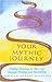 Your Mythic Journey: Finding Meaning in Your Life Through Writing and Storytelling (Inner Work Book)