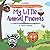 My Little Animal Friends: Children Short Story | Baby Book For Preschool Toddlers (My Little Animal Friends Collection)