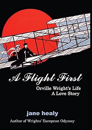 A Flight First: Orville Wright's Life, A Love Story