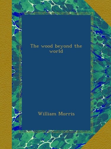The wood beyond the world