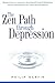 The Zen Path Through Depression