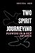 TWO-SPIRIT JOURNEYING by SHUINA SKO